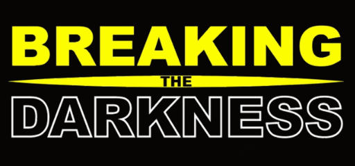 Breaking the Darkness